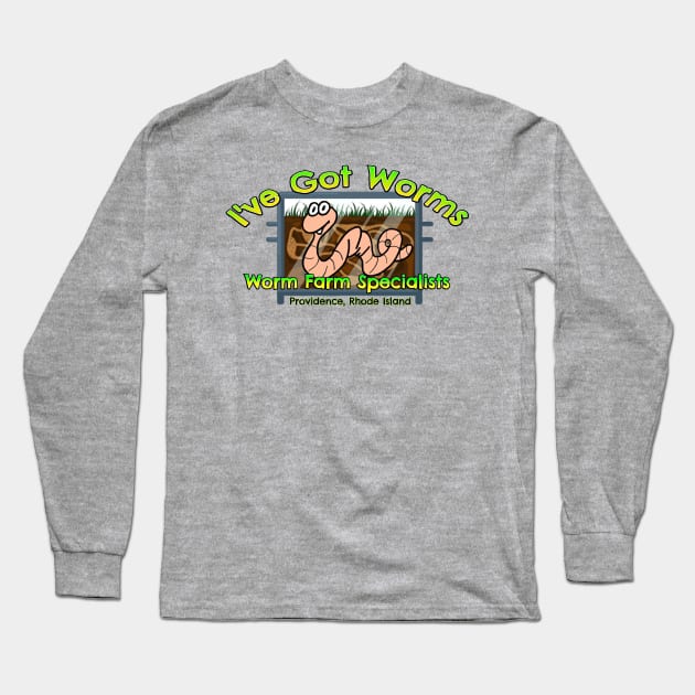 I've Got Worms Long Sleeve T-Shirt by ILLannoyed 